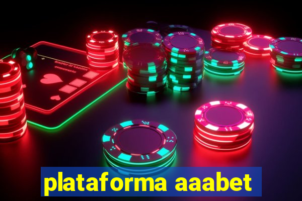 plataforma aaabet